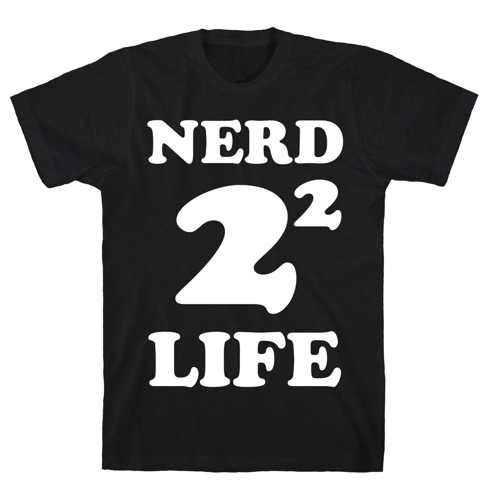 Nerd For Life T-Shirt